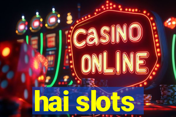 hai slots