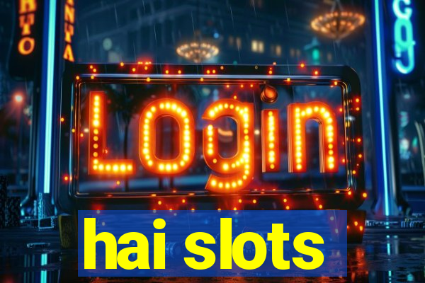 hai slots