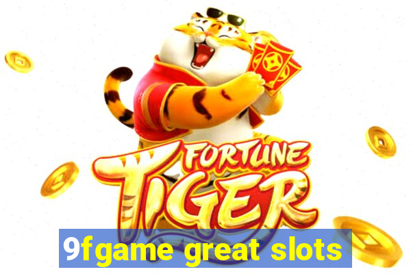 9fgame great slots