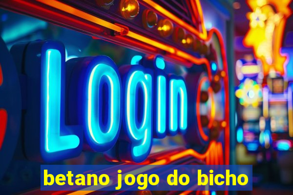 betano jogo do bicho