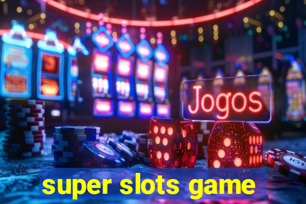 super slots game