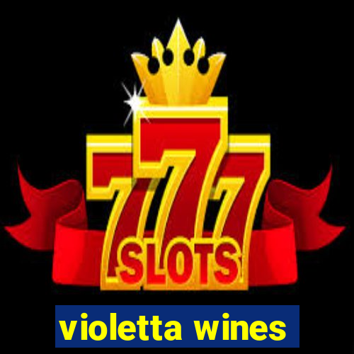 violetta wines