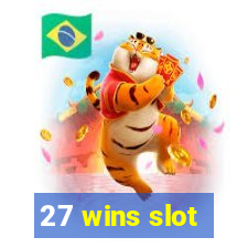 27 wins slot