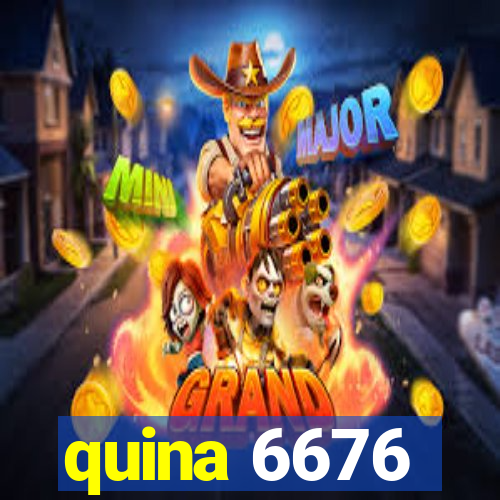 quina 6676