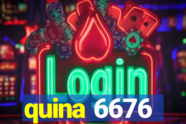 quina 6676