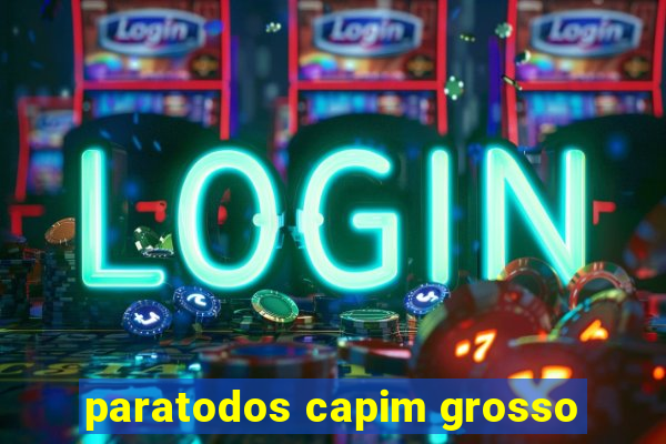 paratodos capim grosso