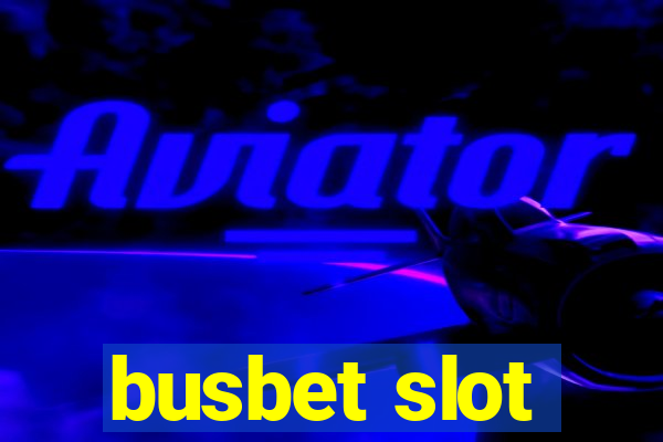 busbet slot