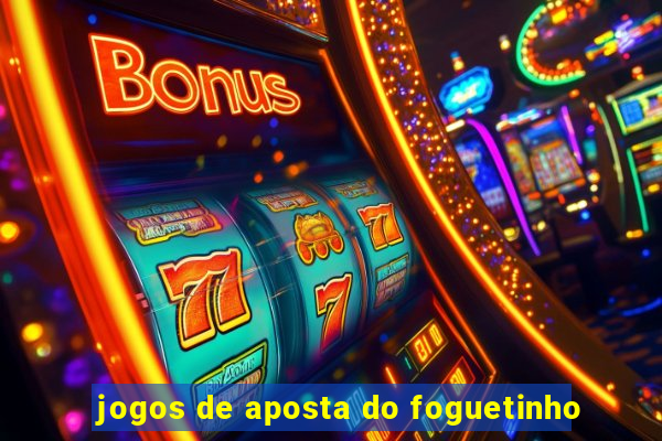 jogos de aposta do foguetinho