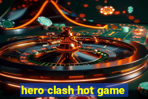 hero clash hot game