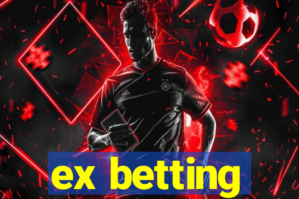 ex betting