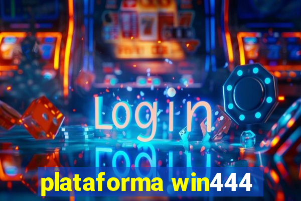 plataforma win444