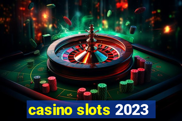 casino slots 2023