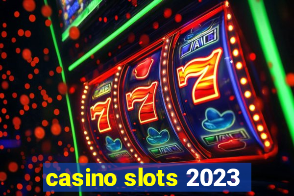 casino slots 2023