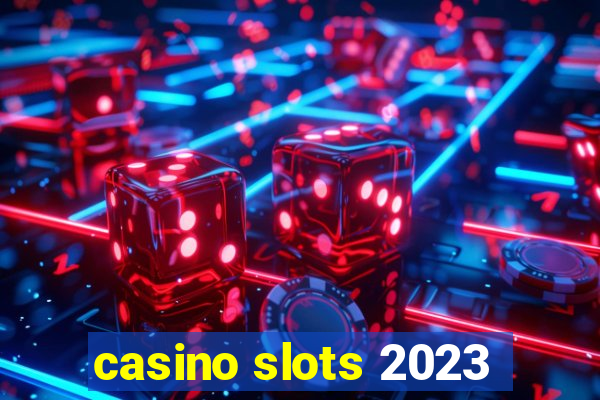 casino slots 2023