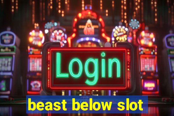 beast below slot