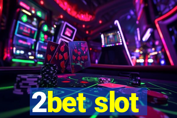 2bet slot