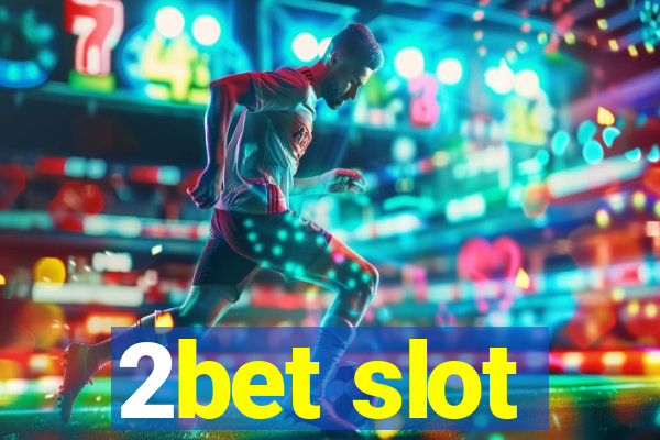 2bet slot