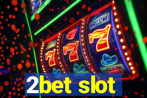 2bet slot