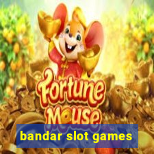 bandar slot games