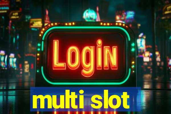 multi slot