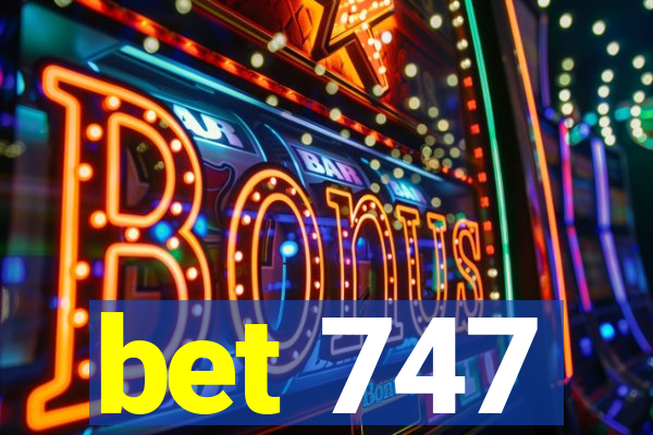 bet 747