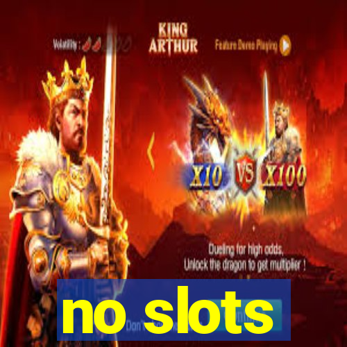 no slots