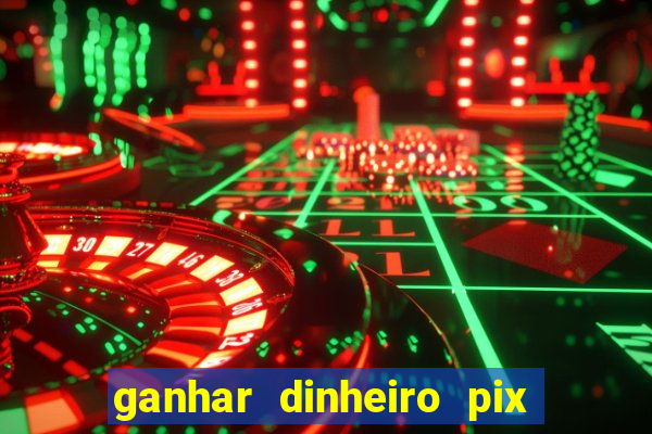 ganhar dinheiro pix jogando 2022 pagbank