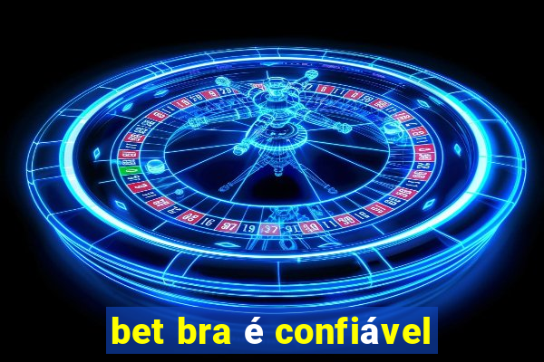 bet bra é confiável