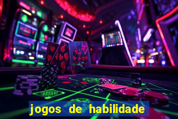 jogos de habilidade para ganhar dinheiro