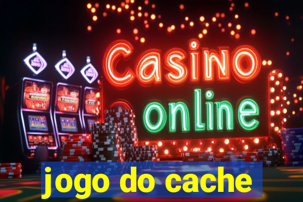 jogo do cache