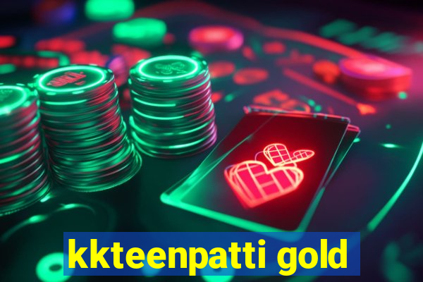 kkteenpatti gold