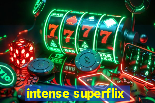 intense superflix