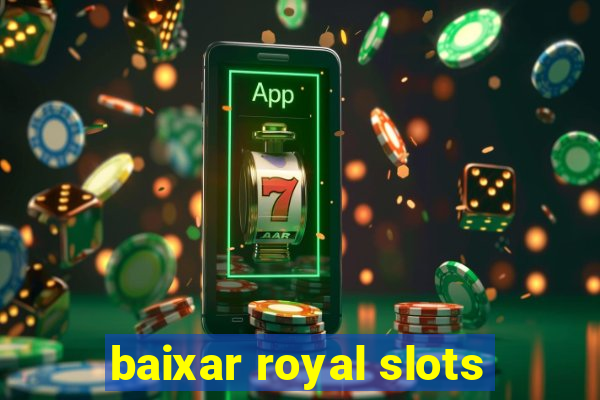 baixar royal slots