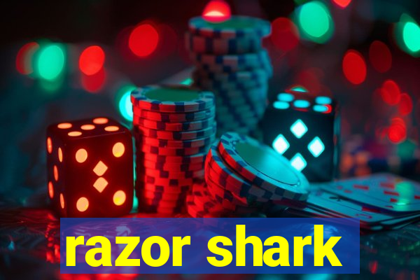 razor shark