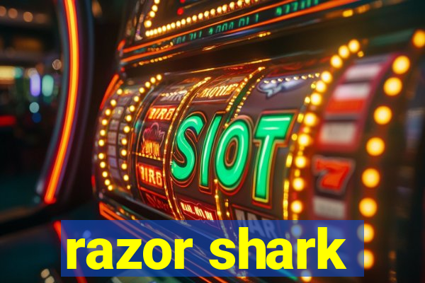 razor shark