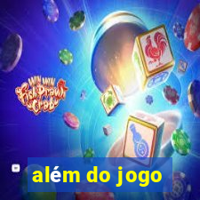 além do jogo