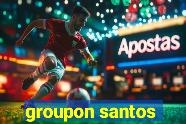 groupon santos