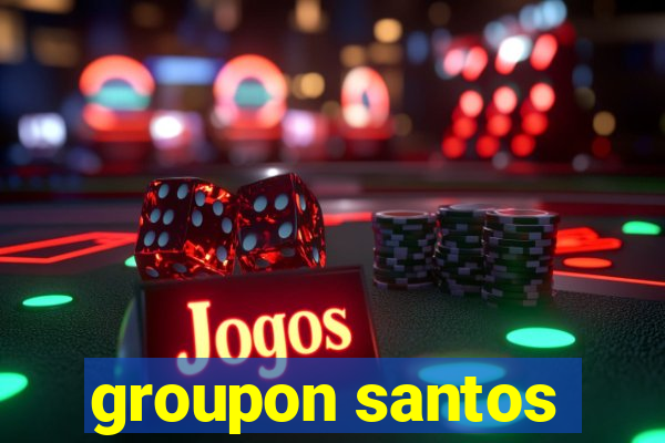 groupon santos