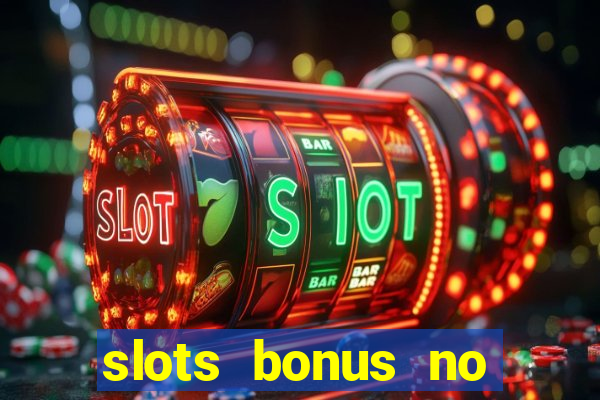 slots bonus no cadastro sem deposito