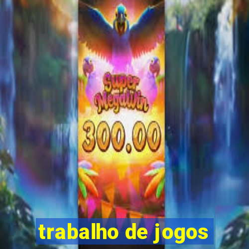 trabalho de jogos