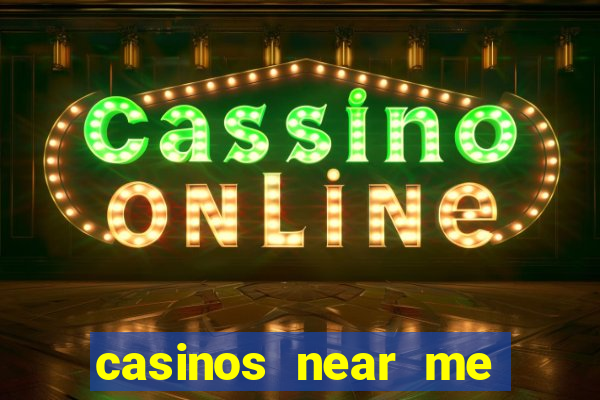 casinos near me with slot machines