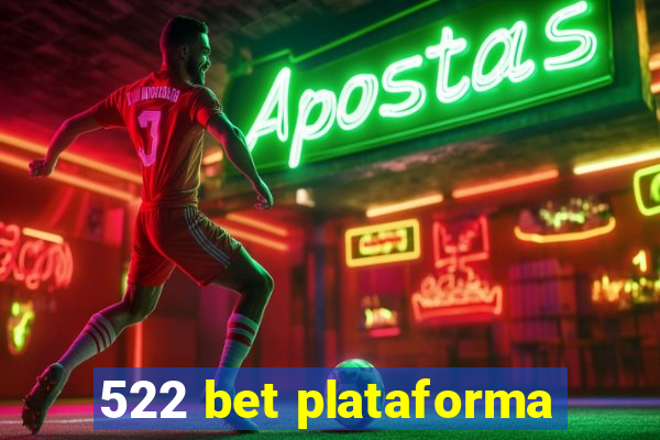 522 bet plataforma