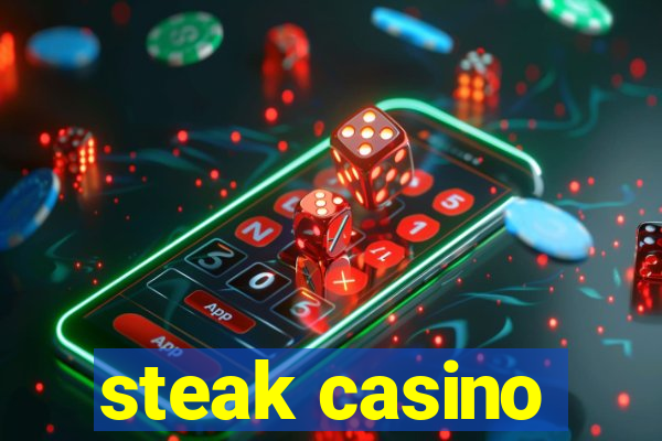 steak casino