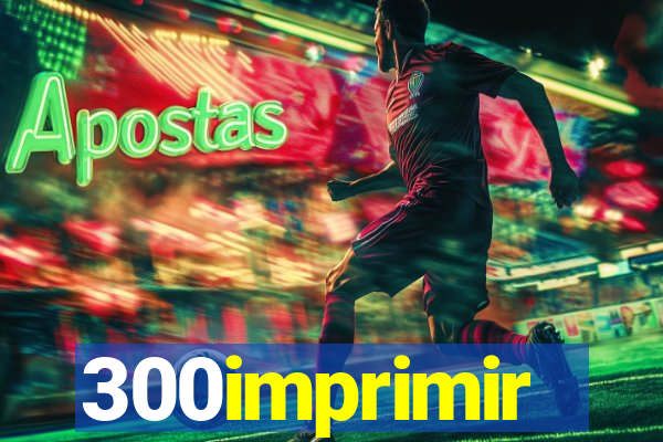 300imprimir