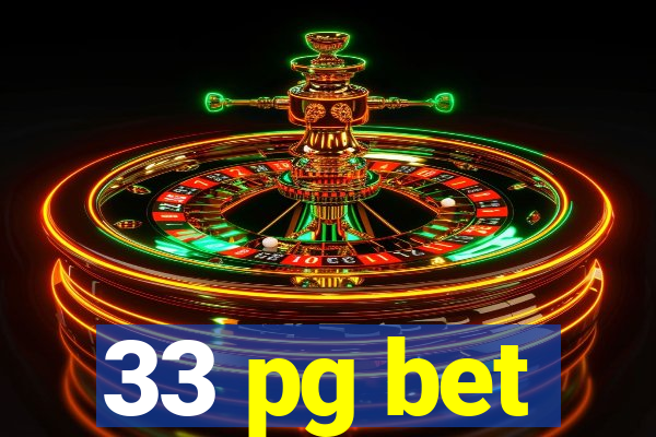 33 pg bet