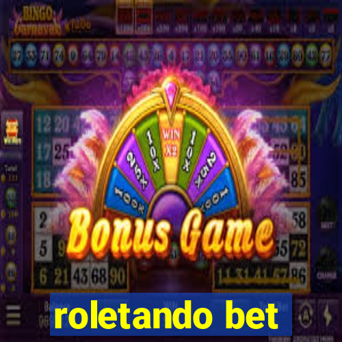 roletando bet