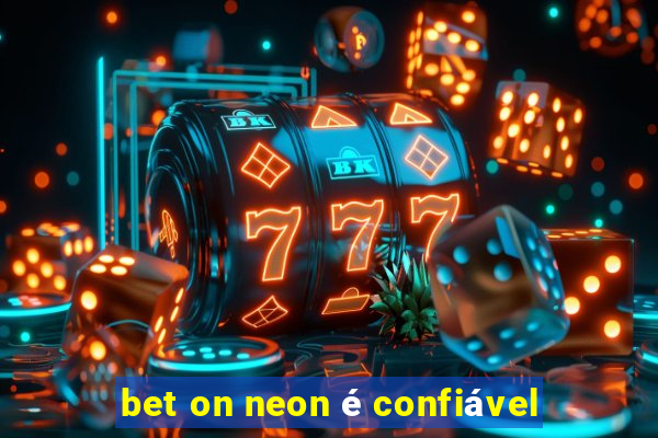 bet on neon é confiável