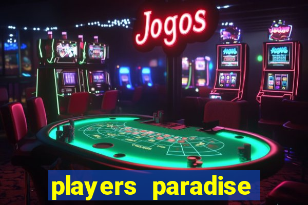 players paradise casino slots