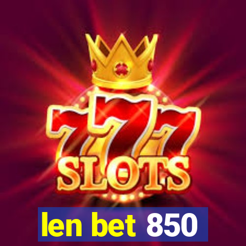 len bet 850