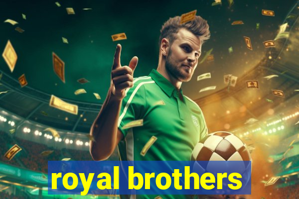 royal brothers